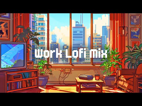 Work Lofi Mix 🌆 Lofi Hip Hop Mix 🎵 Chill Lofi Mix to Work