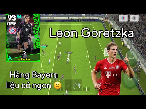 Review Potw Leon Goretzka: Hàng Bayern liệu có ngon như lời đồn | Efootball 2024