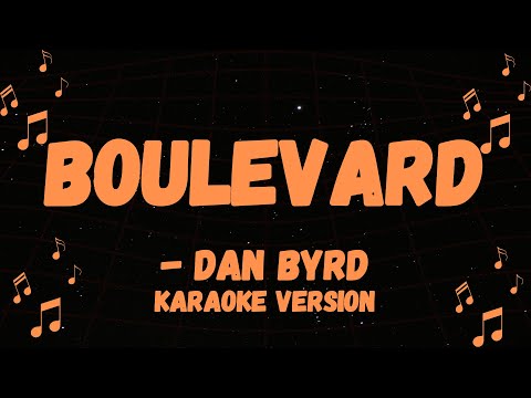 DAN BYRD POPULAR SONG, BOULEVARD KARAOKE VERSION