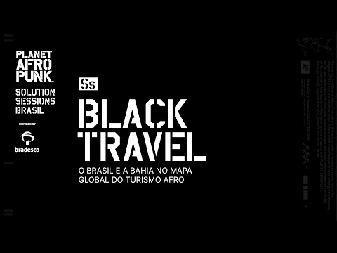 Black Travel | O Brasil e a Bahia no mapa global do Turismo Afro