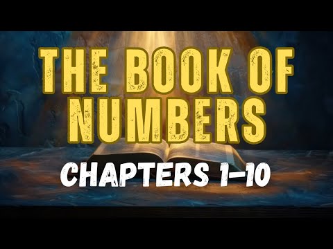 Numbers: Chapters 1-10 | The Lord’s Command And Israel’s Journey | Bible Reading