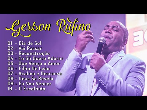 Dia de Sol , Vai Passar , Reconstrução,.. Gerson Rufino | Melhores Hinos Evangélicos 2024 #gospel