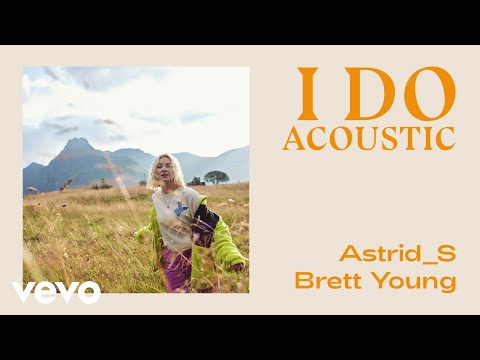 Astrid S, Brett Young - I Do (Audio)