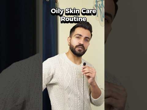 Only video you will ever need for Oily Skin | #skincare #oilyskin #facewash #moisturizer #spf #serum