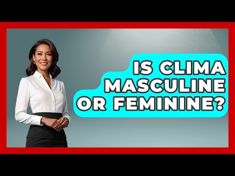 Is Clima Masculine Or Feminine? - Gender Equality Network