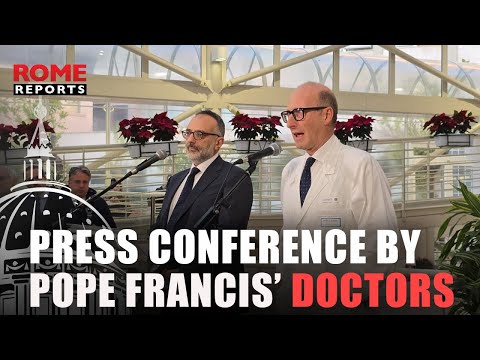 SUMMARY of the press conference by Pope Francis' doctors