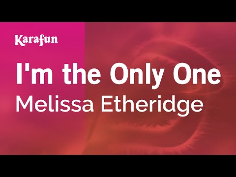 I'm the Only One - Melissa Etheridge | Karaoke Version | KaraFun