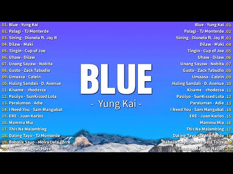 Blue - Yung Kai 💗 Best OPM Tagalog Love Songs With Lyrics 2024