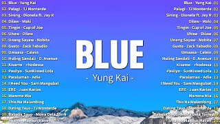 Blue - Yung Kai 💗 Best OPM Tagalog Love Songs With Lyrics 2024