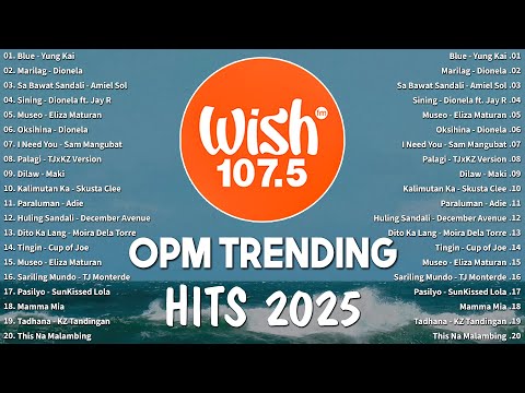 New OPM Trending 2025 Playlist ️💗Best Of Wish 107.5 Song Playlist 2025 - OPM Tagalog Love Songs