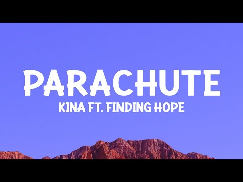 Kina - Parachute (Lyrics) ft. @FindingHope