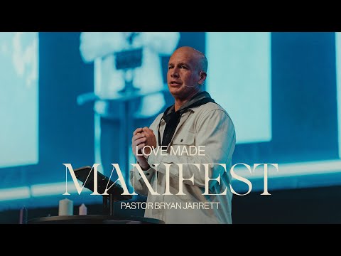 Love Made Manifest | Pastor Bryan Jarrett | Northplace Church