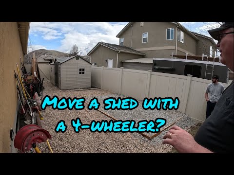 Can we move our shed with a 4-wheeler?