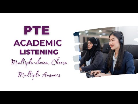 PTE Listening - Multiple Choice, Choose Multiple Answers