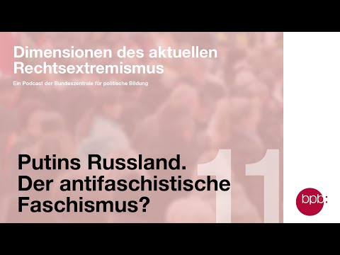 Putins Russland. Der antifaschistische Faschismus?