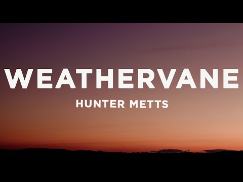 Hunter Metts - Weathervane (Lyrics)