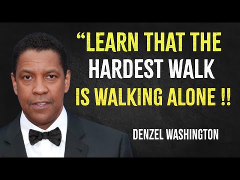 Learn that the hardest walk is walking alone | Denzel Washington Motivation