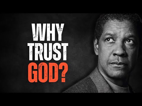 WHY TRUST GOD? Best Motivational Speech Inspired by Denzel Washington Speeches, Inspiration