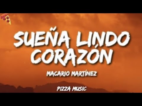 Macario Martínez - sueña lindo, corazón