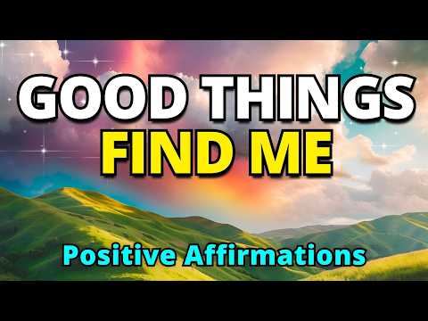 Good Things Find Me | Positive Gratitude Affirmations | Morning Affirmations to Attract Abundance