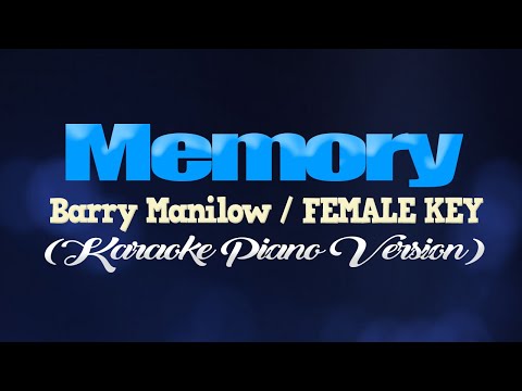 MEMORY - Barry Manilow/FEMALE KEY (KARAOKE PIANO VERSION)