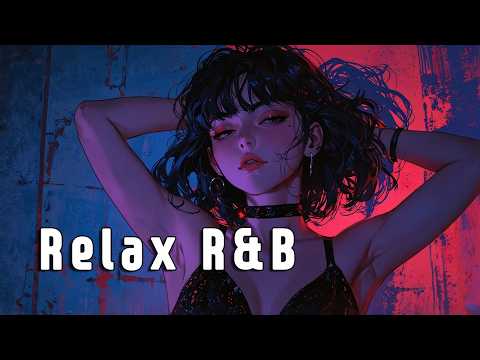 [R&B Relax Music] Chill & Cozy | Relax, Coffee, Chill Out, Work - Lofi R&B Playlist  🎵