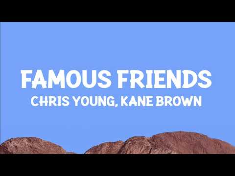 ​@ChrisYoung, @KaneBrown - Famous Friends (Lyrics)