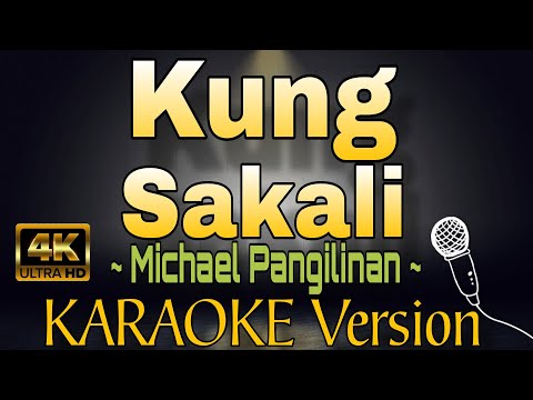 KUNG SAKALI - Michael Pangilinan (HD OPM KARAOKE Version)