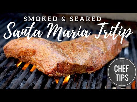 Smoked Tri Tip Recipe - How to Make Santa Maria Tri Tip | Chef Tips