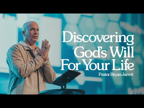 Discovering God's Will for Your Life | Pastor Bryan Jarrett | Northplace Church