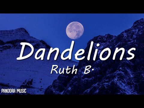 Ruth B. - Dandelions (Lyrics)