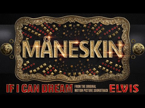 Måneskin - If I Can Dream (From The Original Motion Picture Soundtrack ELVIS)