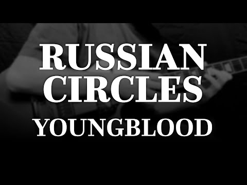 Russian Circles - Youngblood (Guitar Cover with Play Along Tabs)