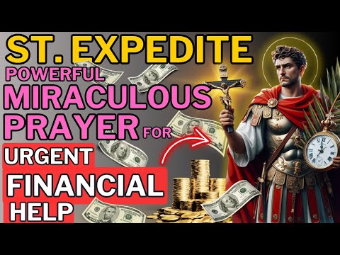 LISTEN FOR JUST 30 MINUTES AND YOU WILL RECEIVE FINANCIAL MIRACLE NOW - FROM SAINT EXPEDITE