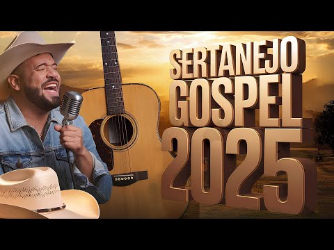 [LANÇAMENTO] 💫 SERTANEJO GOSPEL 2025  #23 | PAZ NA ALMA!