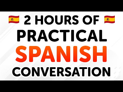 2 Hours of Practical Spanish Conversation Dialogues: From Beginner to Intermediate Levels