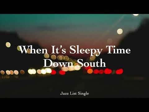 [Jazz List] When It's Sleepy Time Down South l 1 Hour