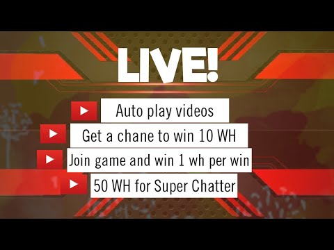 AUTO PLAY VIDEOS | WIN WH | 50 WH FOR SUPER CHATTER