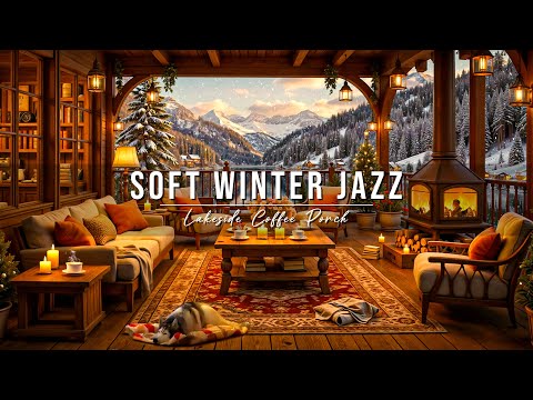 Cozy Lakeside Coffee Porch Ambience ❄ Soft Winter Jazz Music & Fireplace Sounds for Relaxation, Work