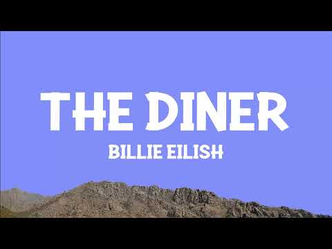 @BillieEilish  - THE DINER (Lyrics)