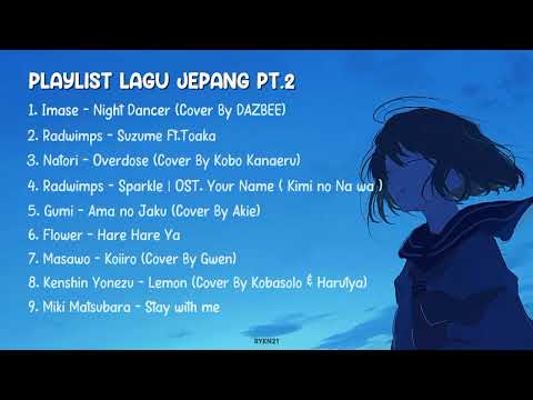 PLAYLIST LAGU JEPANG YANG SERING DIDENGAR PT.2