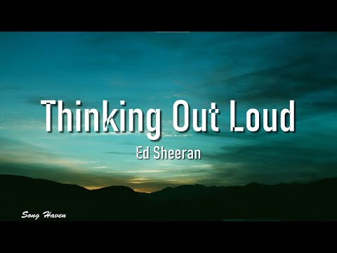 Ed Sheeran - Thinking out Loud (Lyrics)