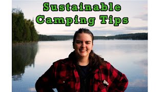 Tips for a More Sustainable Camping Trip!