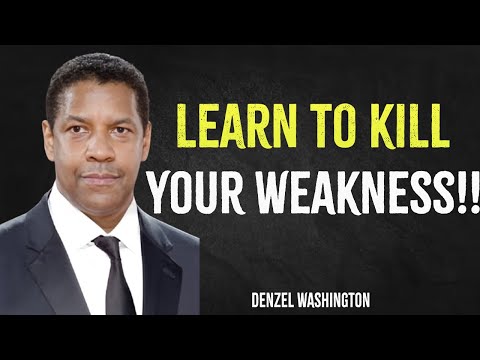 Learn To Kill Your Weakness | Denzel Washington Motivation