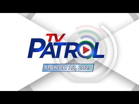 TV Patrol Livestream | March 13, 2025 Full Episode Replay