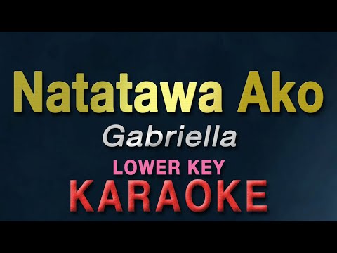 Natatawa Ako - Gabriella "LOWER KEY" | KARAOKE |  Aegis | (-2)