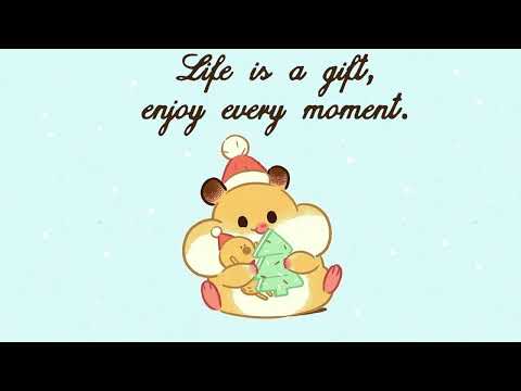 life is a gift enjoy every moment.