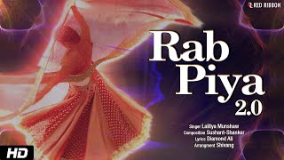 Rab Piya 2.0 | Lalitya Munshaw | EDM | New Age Lounge Music