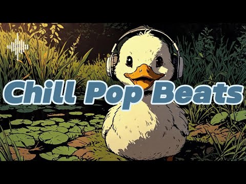 𝐏𝐥𝐚𝐲𝐥𝐢𝐬𝐭 🦆 Smooth Pop Vibes 🌿 | Chill Music for Focus & Relaxation