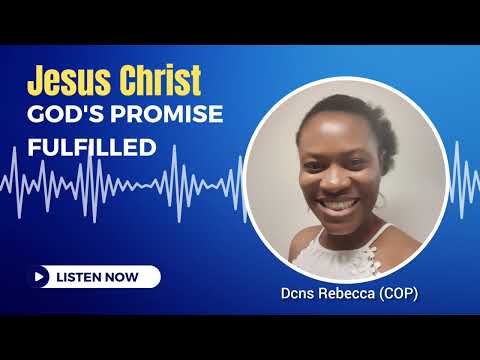 Jesus Christ : God's Promise To Mankind Fulfilled - Church of Pentecost